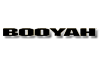 Booyah Booyah